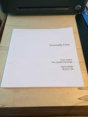 Seller image for Commodity Form: Colin Darke - The Capital Paintings, David Mabb - Rhythm 69 for sale by Dreadnought Books