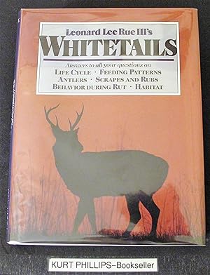 Whitetails: Answers to All Your Questions on Life Cycle, Feeding Patterns, Antlers, Scrapes and R...