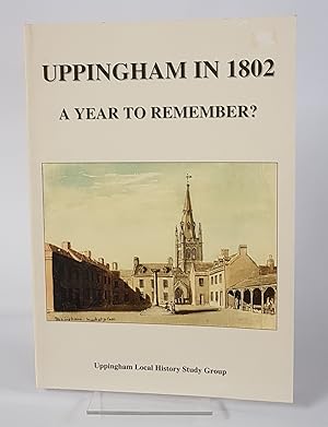 Seller image for Uppingham in 1802 - A Year to Remember? for sale by CURIO