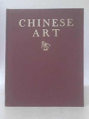 Bild des Verkufers fr Chinese Art: One Hundred Plates In Colour Reproducing Pottery & Porcelain Of All Periods; Jades, Paintings, Lacquer, Bronzes And Furniture zum Verkauf von World of Rare Books