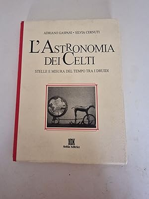 L'ASTRONOMIA DEI CELTI STELLE E MISURA DEL TEMPO TRA I DRUIDI,