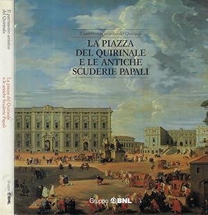 Bild des Verkufers fr La piazza del Quirinale e le antiche scuderie papali Il patrimonio artistico del Quirinale zum Verkauf von Biblioteca di Babele