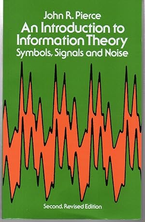 An Introduction to Information Theory: Symbols, Signals and Noise (Dover Books on Mathematics)