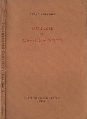 Bild des Verkufers fr Notizie su Capodimonte zum Verkauf von Biblioteca di Babele