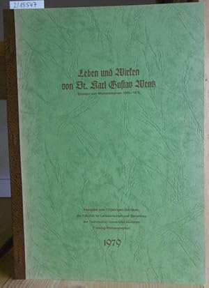 Seller image for Leben und Wirken von Dr. Karl Gustav Wentz und seine Schrift "Zur Frage des hheren agrikolen Unterrichts in Bayern". Festgabe zum 175jhrigen Jubilum der Fakultt fr Landwirtschaft und Gartenbau der Technischen Universitt Mnchen Freising-Weihenstephan 1979. for sale by Versandantiquariat Trffelschwein