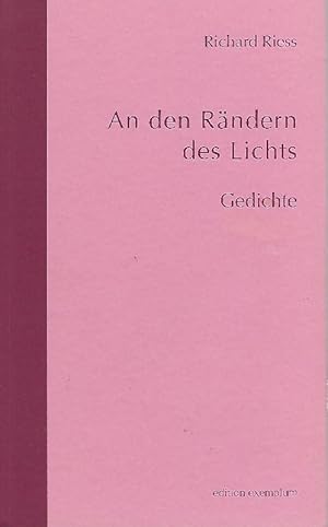 An den Rändern des Lichts Gedichte. Mit Bildwerken von Monika Hanselmann