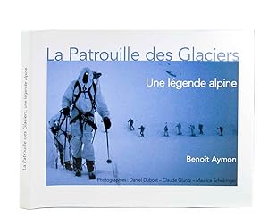 Image du vendeur pour La Patrouille des Glaciers. Une lgende alpine. mis en vente par Harteveld Rare Books Ltd.