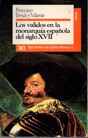 Imagen del vendedor de LOS VALIDOS EN LA MONARQUA ESPAOLA DEL SIGLO XVII. ESTUDIO INSTITUCIONAL. a la venta por Books Never Die