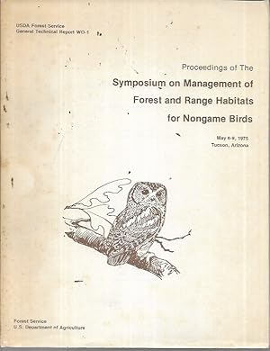Proceedings of The Symposium on Management of Forest and Range Habitats for Nongame Birds; May 6-...