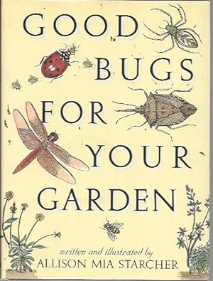 Imagen del vendedor de Good Bugs for Your Garden a la venta por Bookfeathers, LLC