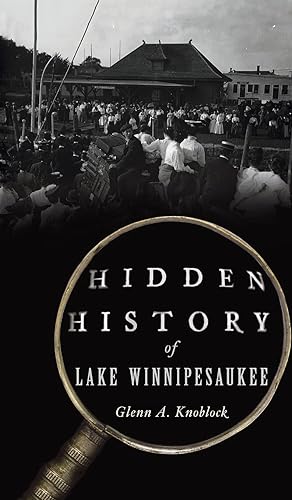 Bild des Verkufers fr Hidden History of Lake Winnipesaukee zum Verkauf von Redux Books