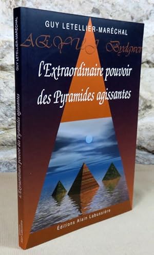 Bild des Verkufers fr L'extroardinaire pouvoir des pyramides agissantes. zum Verkauf von Latulu