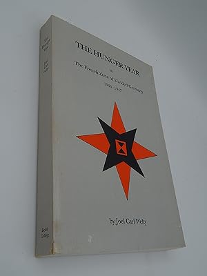 Imagen del vendedor de The Hunger Year: In the French Zone of Divided Germany, 1946-1947 a la venta por Lee Madden, Book Dealer