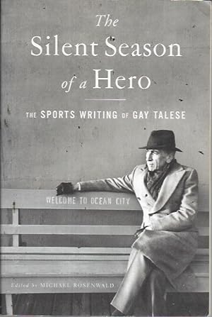 Seller image for The Silent Season of a Hero: The Sports Writing of Gay Talese for sale by Bookfeathers, LLC