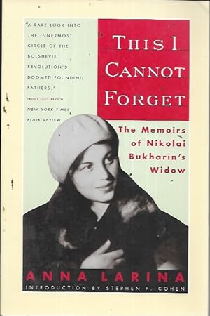 Seller image for This I Cannot Forget: The Memoirs of Nikolai Bukharin's Widow for sale by Bookfeathers, LLC