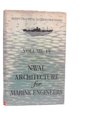 Seller image for Reed's Naval Architecture For Marine Engineers Vol.IV for sale by World of Rare Books