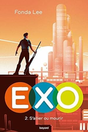 Imagen del vendedor de Exo Tome 02: EXO : S'allier ou mourir a la venta por Dmons et Merveilles