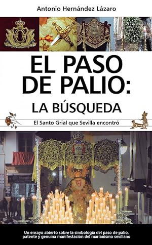 Seller image for EL PASO DE PALIO:LA BSQUEDA El Santo Grial que Sevilla encontr for sale by Imosver