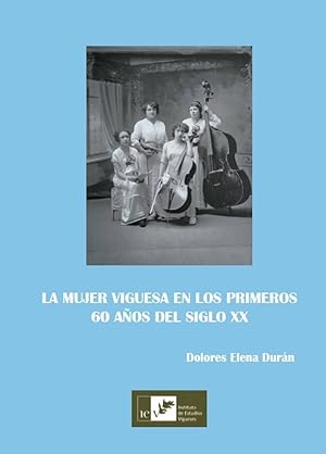 Seller image for La mujer viguesa en los primeros 60 aos del siglo xx for sale by Imosver