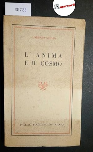 Immagine del venditore per Giusso Lorenzo, L'anima e il cosmo, Bocca, 1952 venduto da Amarcord libri