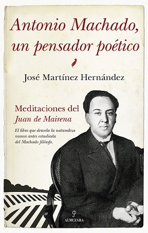 Immagine del venditore per ANTONIO MACHADO, UN PENSADOR POTICO Meditaciones de Juan de Mairena venduto da Imosver