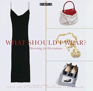 Immagine del venditore per What Should I Wear?: Dressing for Occasions (Chic Simple) venduto da WeBuyBooks