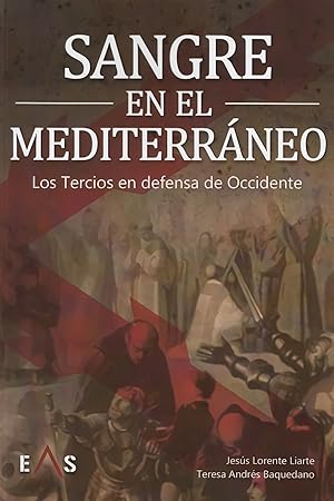Seller image for SANGRE EN EL MEDITERRNEO Los Tercios en defensa de Occidente for sale by Imosver