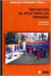 Seller image for Iniciacin al atletismo en Primaria for sale by Imosver