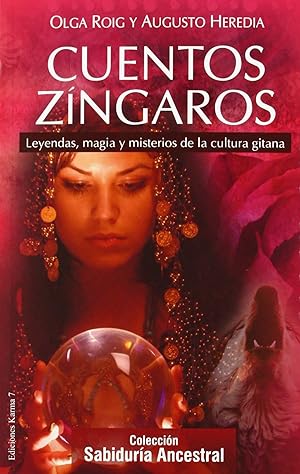 Cuentos zíngaros Leyendas, magia y misterios de la cultura gitana