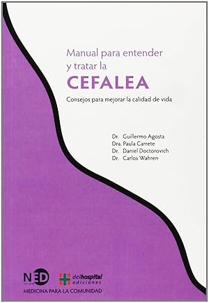Image du vendeur pour Cefalea. Manual Para Entender Y Tratar La Cefalea CONSEJOS PARA MEJORAR LA CALIDAD DE VIDA mis en vente par Imosver