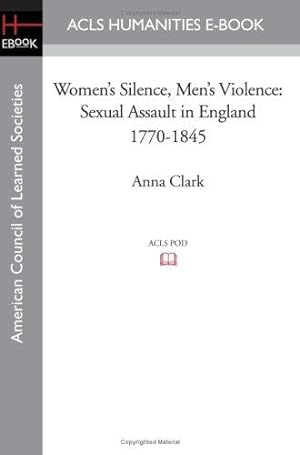 Imagen del vendedor de Women's Silence, Men's Violence: Sexual Assault in England 1770-1845 a la venta por WeBuyBooks