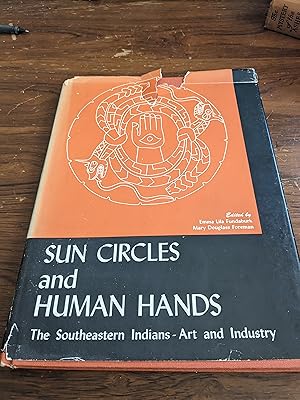 Seller image for Sun Circles and Human Hands: The Southeastern Indians - Art and Industry for sale by Vancouver Books