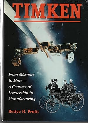 Bild des Verkufers fr Timken: From Missouri to Mars - A Century of Leadership in Manufacturing zum Verkauf von Cher Bibler