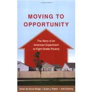 Seller image for Moving to Opportunity The Story of an American Experiment to Fight Ghetto Poverty for sale by eCampus