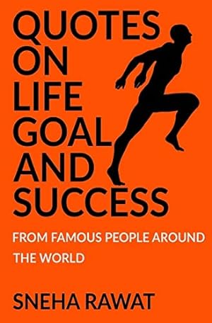 Immagine del venditore per Quotes on life, goal and Success from famous people around the world: Greatest and most powerful quotes ever used by leaders around the world (Quotes from the famous people ever lived) venduto da Reliant Bookstore