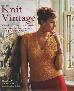 Knit Vintage. More than 20 patterns for starlet sweaters & other knitwear from the 1930s, 1940s &...