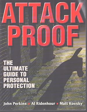 Seller image for ATTACK PROOF The Ultimate Guide to Personal Protection for sale by Neil Shillington: Bookdealer/Booksearch