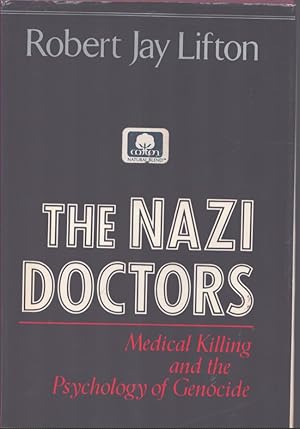 Image du vendeur pour THE NAZI DOCTORS Medical Killing and the Psychology of Genocide mis en vente par Neil Shillington: Bookdealer/Booksearch