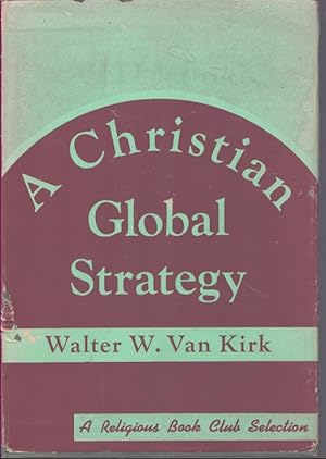 Seller image for A CHRISTIAN GLOBAL STRATEGY A Religious Book Club Selection for sale by Neil Shillington: Bookdealer/Booksearch