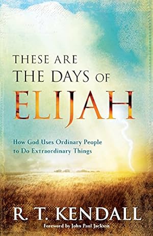 Seller image for These Are the Days of Elijah: How God Uses Ordinary People to Do Extraordinary Things for sale by Brockett Designs