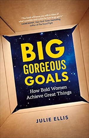 Seller image for Big Gorgeous Goals: How Bold Women Achieve Great Things for sale by ZBK Books
