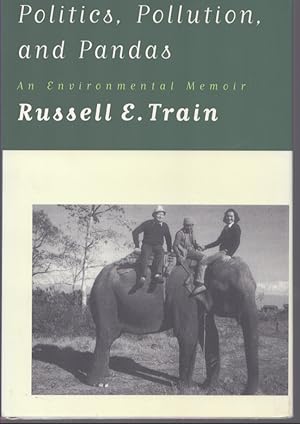 Seller image for POLITICS, POLLUTION, AND PANDAS An Environmental Memoir for sale by Neil Shillington: Bookdealer/Booksearch