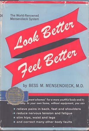 Seller image for LOOK BETTER, FEEL BETTER The World-Reniwned Mensendieck System of Functional Movements-For a Youthful Body and Vibrant Health for sale by Neil Shillington: Bookdealer/Booksearch