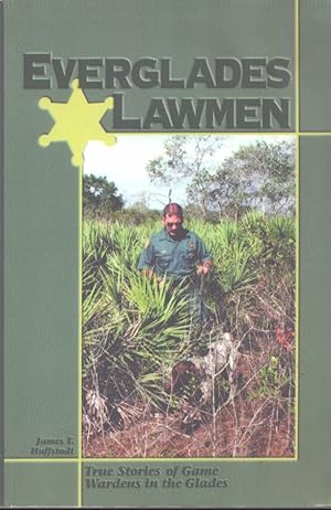 Seller image for EVERGLADES LAWMEN True Stories of Game Wardens in the Glades for sale by Neil Shillington: Bookdealer/Booksearch