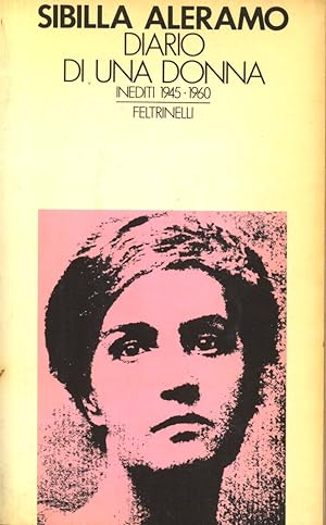 Diario di una donna Inediti 1945 - 1960. Prima edizione