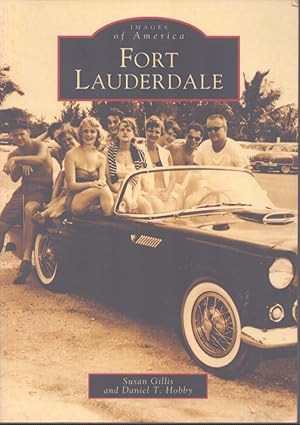 Image du vendeur pour FORT LAUDERDALE (IMAGES OF AMERICA) mis en vente par Neil Shillington: Bookdealer/Booksearch