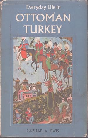 Seller image for EVERYDAY LIFE IN OTTOMAN TURKEY for sale by Neil Shillington: Bookdealer/Booksearch