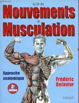 Image du vendeur pour Guide des mouvements de musculation - approche anatomique - 3e dition. mis en vente par Le-Livre