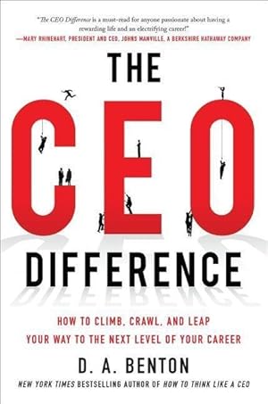 Seller image for The CEO Difference: How to Climb, Crawl, and Leap Your Way to the Next Level of Your Career for sale by moluna