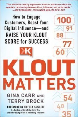 Bild des Verkufers fr Klout Matters: How to Engage Customers, Boost Your Digital Influence--and Raise Your Klout Score for Success zum Verkauf von moluna